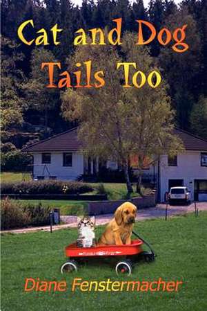 Cat and Dog Tails Too de Diane Fenstermacher