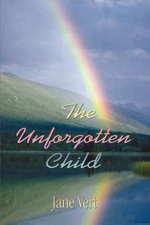 The Unforgotten Child de Jane Vert