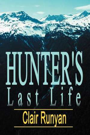 Hunter's Last Life de Clair Runyan