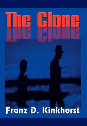 The Clone de Franz D. Kinkhorst