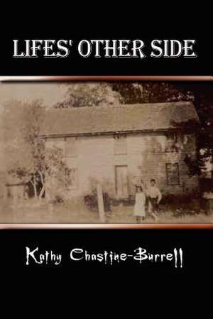 Lifes' Other Side de Kathy Chastine-Burrell