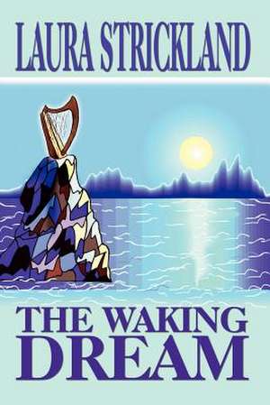 THE WAKING DREAM de Laura Strickland