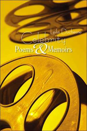 Celebrity Poems & Memoirs de Leila Duchesne