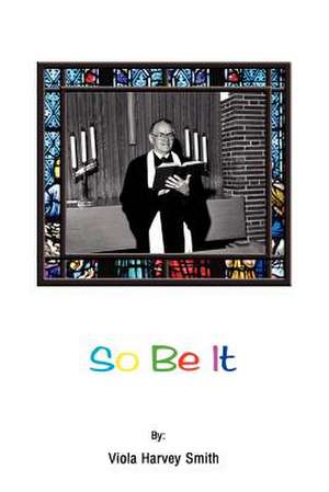 So Be It de Viola Harvey Smith