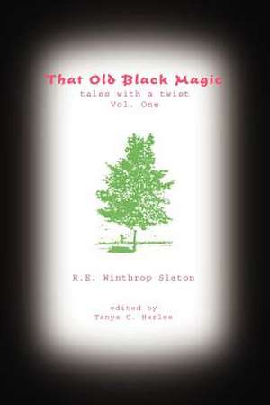 THAT OLD BLACK MAGIC de R. E. Winthrop Slaton