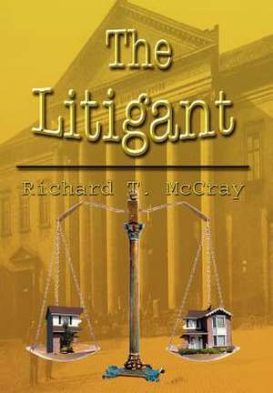 The Litigant de Richard T McCray