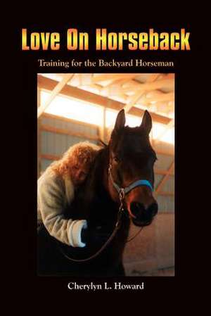 Love On Horseback de Cherylyn L. Howard