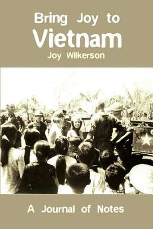 Bring Joy to Vietnam de Joy Wilkerson