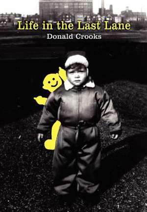 Life in the Last Lane de Donald Crooks