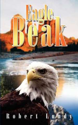 Eagle Beak de Robert Lundy