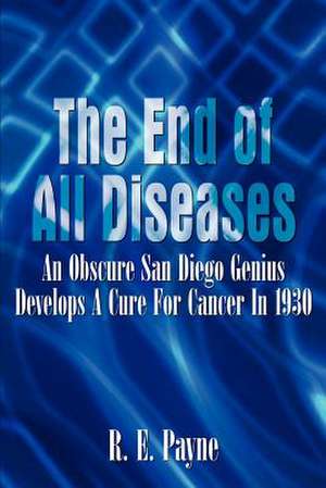 "The End of All Diseases" de R. E. Payne