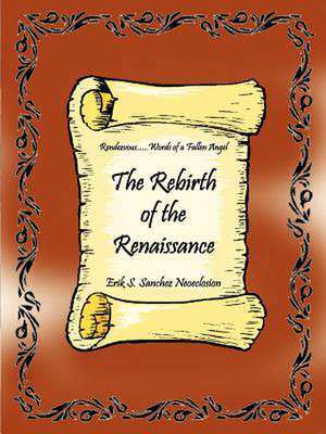 The Rebirth of the Renaissance de Erik S. Sanchez