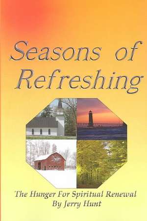 Seasons of Refreshing de Jerry Hunt