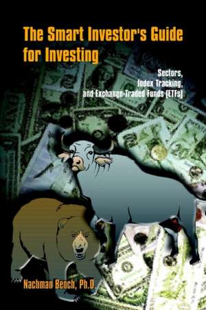 The Smart Investor's Guide for Investing de Nachman Bench