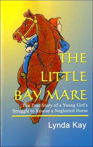 THE LITTLE BAY MARE de Lynda Kay