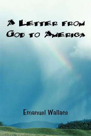 A Letter from God to America de Emanuel Wallace