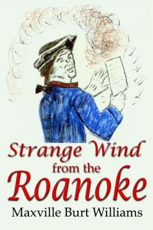 Strange Wind from the Roanoke de Maxville Burt Williams