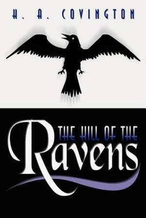 The Hill of the Ravens de H. A. Covington