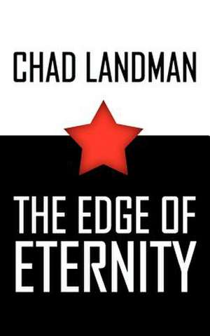 THE EDGE OF ETERNITY de Chad Landman