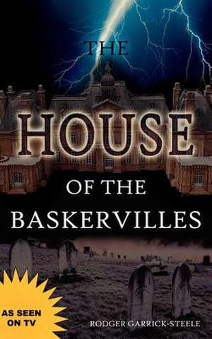 The House of the Baskervilles de Rodger Garrick-Steele