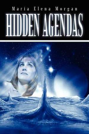 Hidden Agendas de Maria Elena Morgan