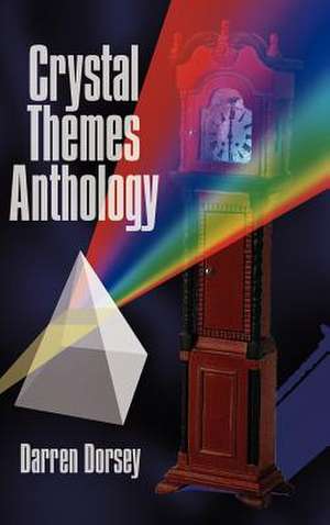 Crystal Themes Anthology de Darren Dorsey