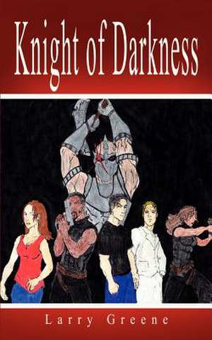 Knight of Darkness de Larry Greene