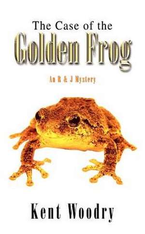 The Case of the Golden Frog de Kent Woodry