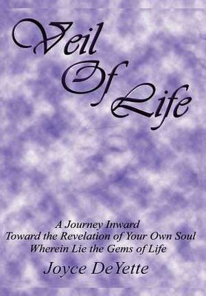 Veil Of Life de Joyce Deyette