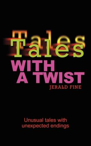 Tales With a Twist de Jerald Fine