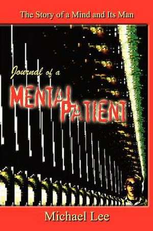 Journal of a Mental Patient de Michael Lee