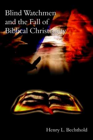 Blind Watchmen And The Fall of Biblical Christianity