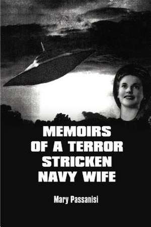 MEMOIRS OF A TERROR STRICKEN NAVY WIFE de Mary Passanisi