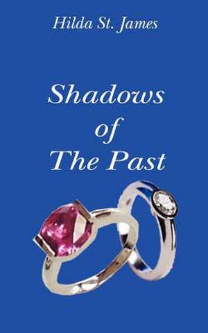 Shadows of the Past de Hilda St James