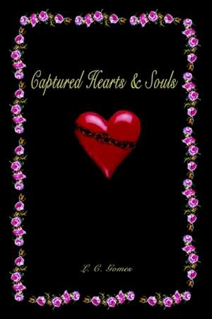 Captured Hearts & Souls de L. C. Gomes