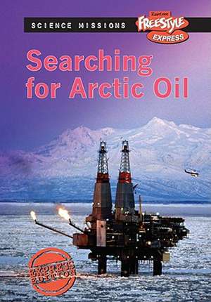 Searching for Arctic Oil de Eve Hartman