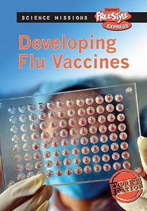 Developing Flu Vaccines de Michael Burgan