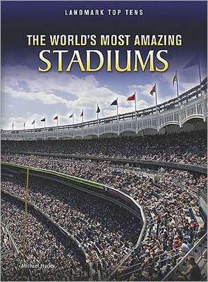 The World's Most Amazing Stadiums de Michael Hurley