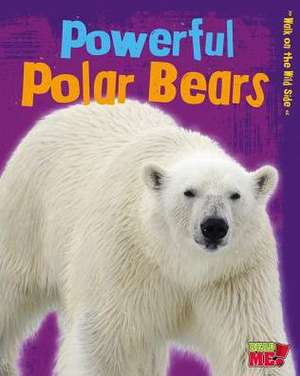 Powerful Polar Bears de Charlotte Guillain