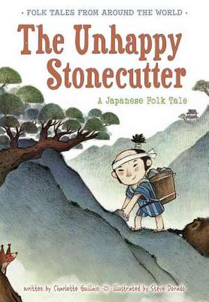 The Unhappy Stonecutter: A Japanese Folk Tale de Charlotte Guillain