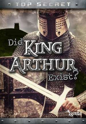 Did King Arthur Exist? de Nick Hunter