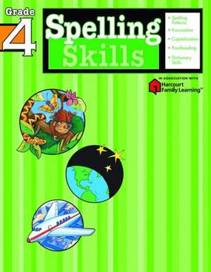 Spelling Skills: Grade 4 (Flash Kids Harcourt Family Learning) de Flash Kids Editors