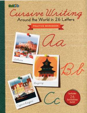 Cursive Writing Practice Workbook: Around the World in 26 Letters de Jamey Christoph