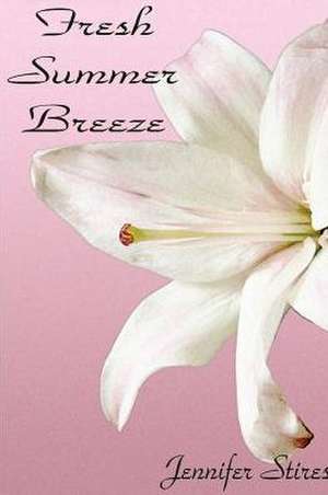 Fresh Summer Breeze de Jennifer Stires