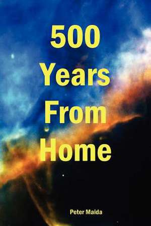 500 Years from Home de Peter Maida