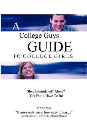 A College Guys Guide to College Girls de James Wright