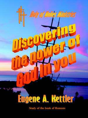 Discovering the Power of God in You de Eugene Kettler