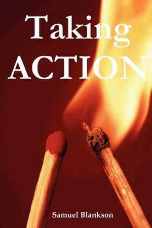 Taking Action de Samuel Blankson