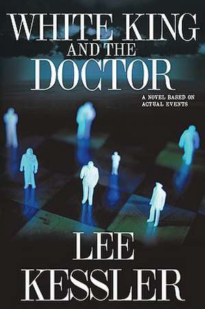 White King and the Doctor de Lee Kessler