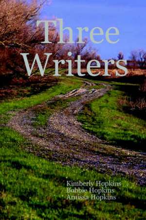 Three Writers de Kimberly Hopkins